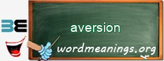 WordMeaning blackboard for aversion